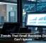 Tech Trends That Small Business Owners Can’t Ignore