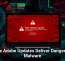 Fake Adobe Updates Deliver Dangerous Malware